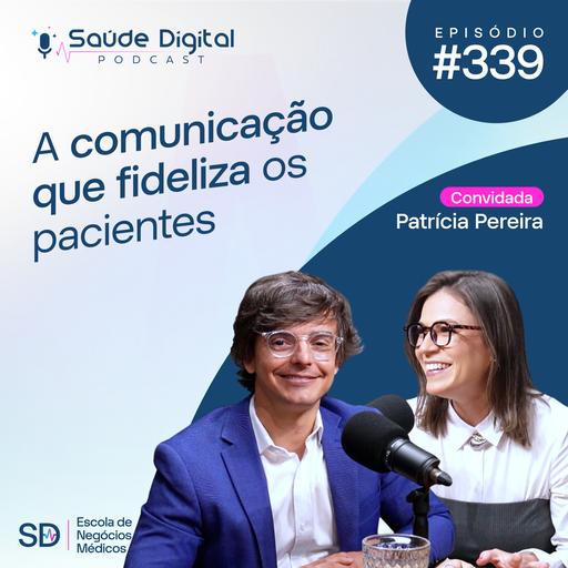 SD339 - A comunicação que fideliza os pacientes