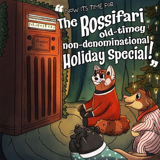 The Rossifari Old-Timey Non-Demonimational Holiday Special 2025