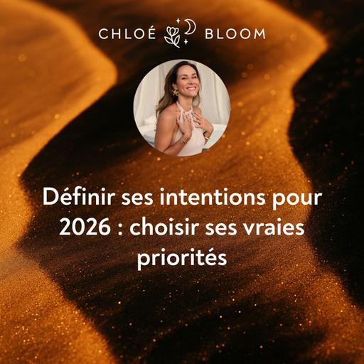 Définir ses intentions pour 2026 : choisir ses vraies priorités