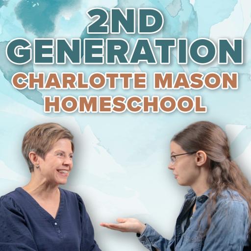 An Interview with a Second Generation Charlotte Mason Homeschool Mom