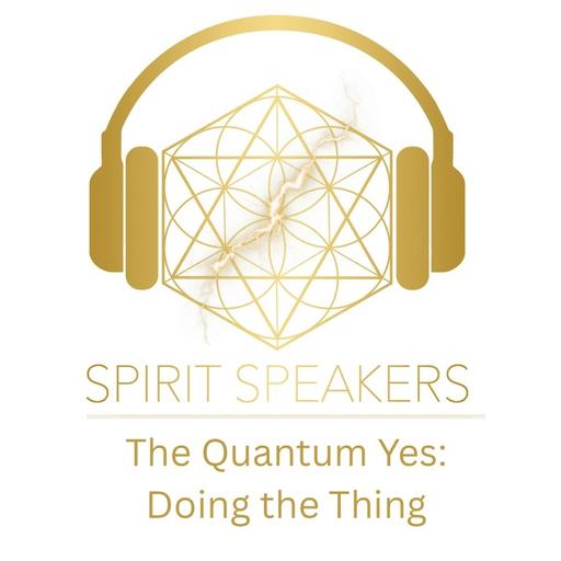 The Quantum Yes: Doing the Thing