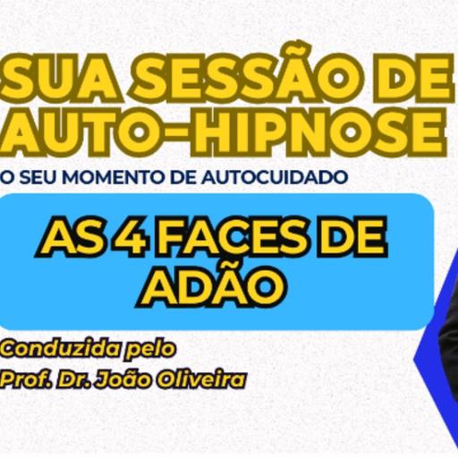 As 4 Faces de Adão – Escolhas, Caminhos e Propósito – Sua Sessão de Auto-Hipnose