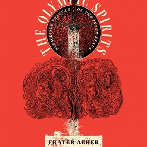 Thelema NOW! Guest: Frater Acher on The Olympic Spirits