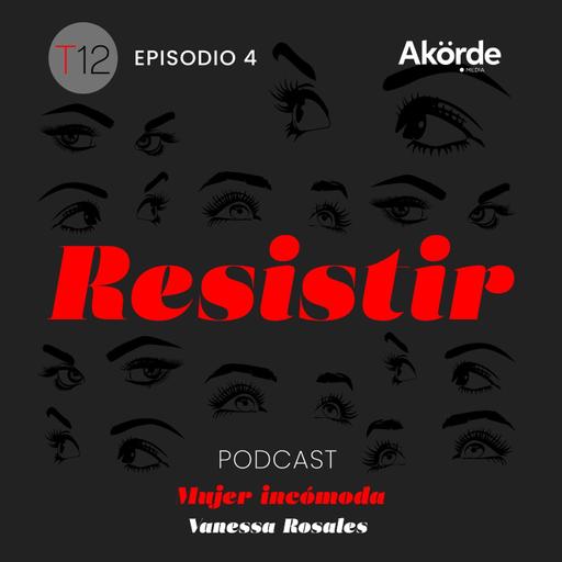 T12 Ep. 4 Resistir