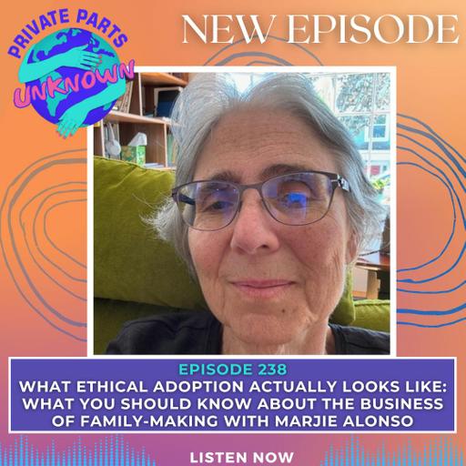 What Ethical Adoption Actually Looks Like: What You Should Know About the Business of Family-Making with Marjie Alonso