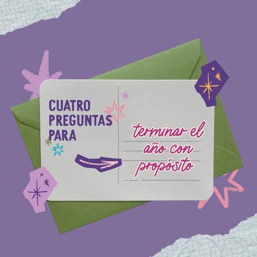 Cuatro preguntas para terminar el año con propósito