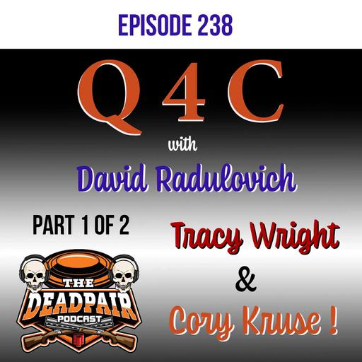 238, Q4C Pt 1 of 2, w/ Tracey Wright, Cory Kruse, and David Radulovich!