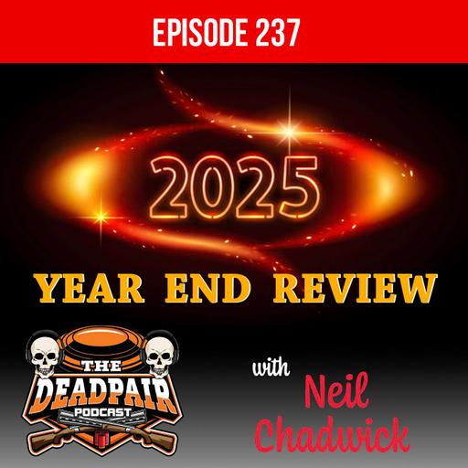237 Year End Review, w/Neil Chadwick!