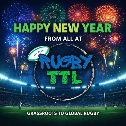 Rugby TTL - Series 2 - Episode 22 - 2025 Review!