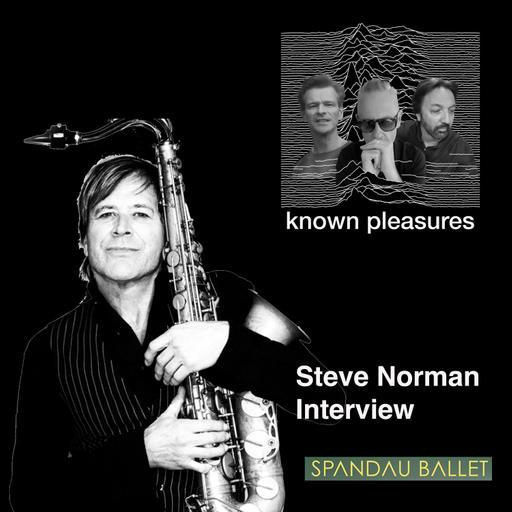 Known Pleasures Ep 60 - Steve Norman (Spandau Ballet)