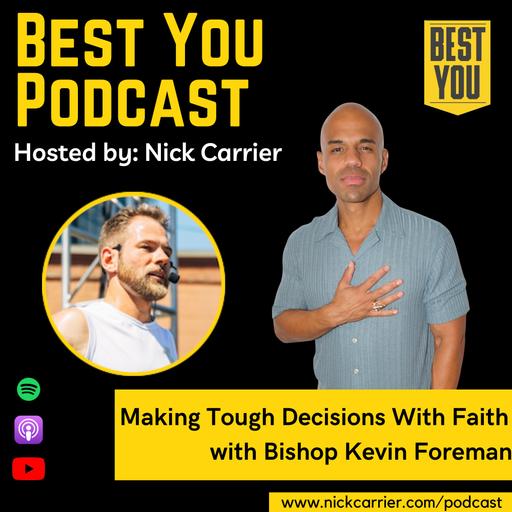Making Tough Decisions With Faith with Bishop Kevin Foreman