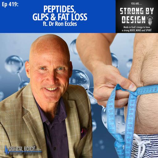 Ep 419 Peptides, GLPs & Fat Loss ft. Dr Ron Eccles