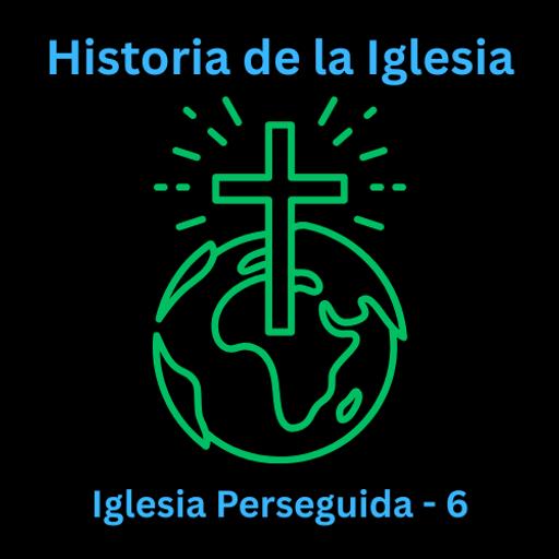 Iglesia Perseguida - 6