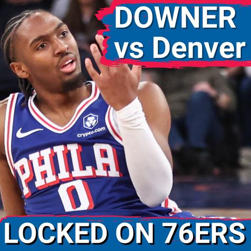 Sixers with BUZZ KILL loss to Denver Nuggets - Locked On Philadelphia 76ers
