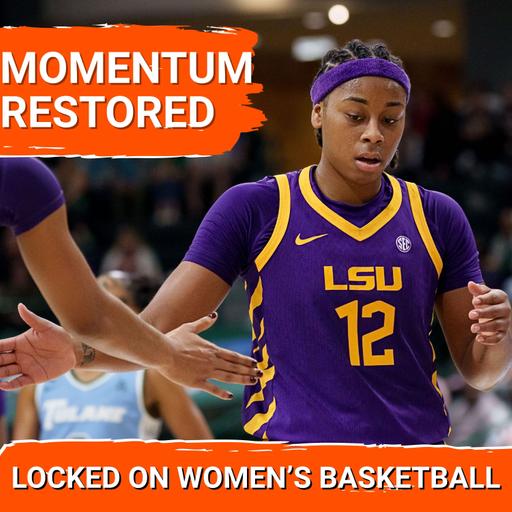 LSU Is Getting Their Momentum Back + SEC Shakeups & WNBA CBA Update