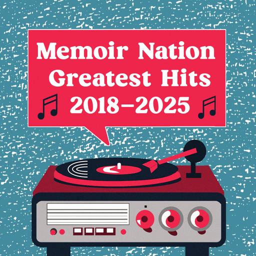 Memoir Nation Greatest Hits, 2018-2025