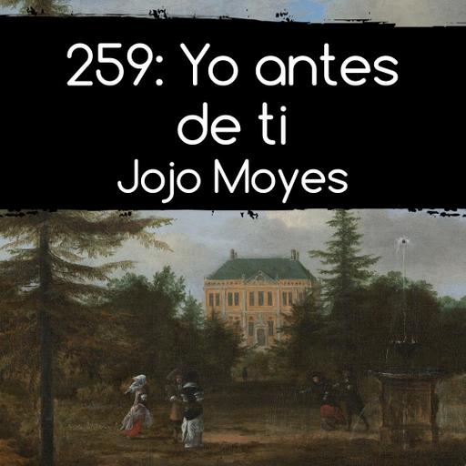 259: Yo antes de ti. Jojo Moyes