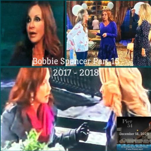 Episode 711: The Port Charles 411 - Bobbie Spencer Part 15 (2017-18)