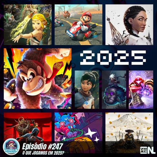 Nintendo POWdcast #247 – Jogos que jogamos em 2025