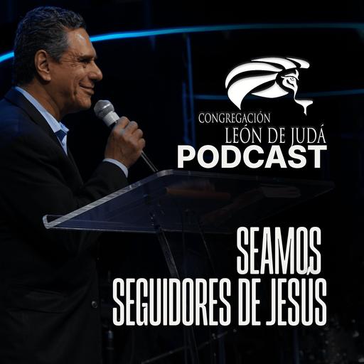 Seamos Seguidores de Jesús