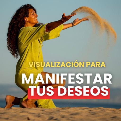 Visualización para manifestar tus deseos.