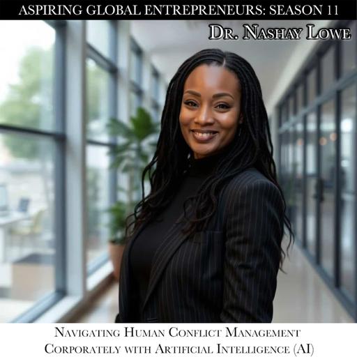 Dr. Nashay Lowe: Navigating Human Conflict Management Corporately with Artificial Intelligence (AI)