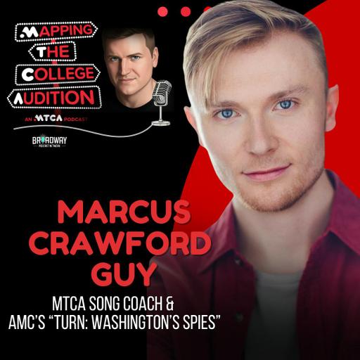 Marcus Crawford Guy (MTCA Song Coach MTCA & AMC’s “Turn: Washington’s Spies”) on The Actor’s Mindset