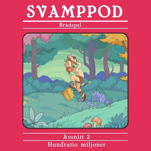 Svamppod Brädspel – Avsnitt 2: Hundratio miljoner