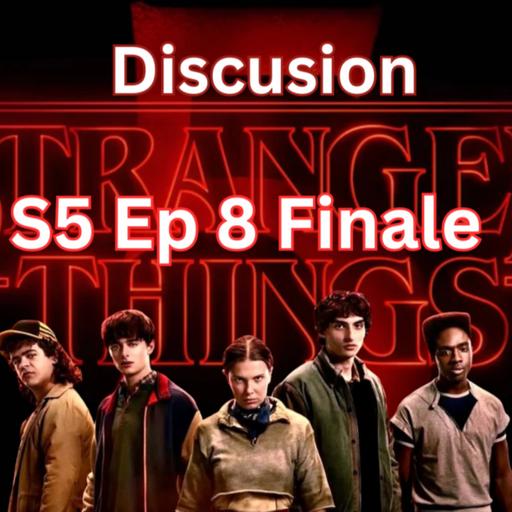 Episode 551: Stranger Things S5 Ep 8 FINALE Discussion Episodio 551:Stranger Things S5 Ep 8 FINALE Discusion