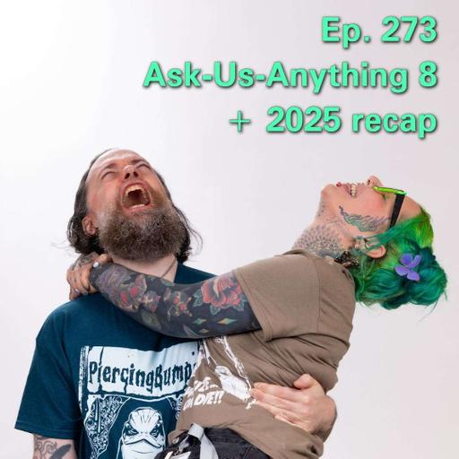 273 - Ask-Us-Anything 8 + 2025 recap
