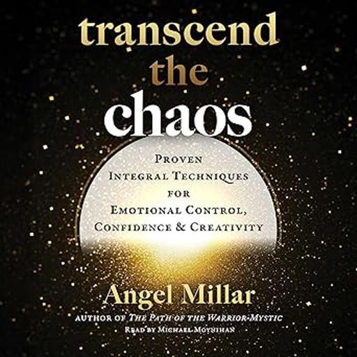 Angel Millar on Transcending Life Chaos
