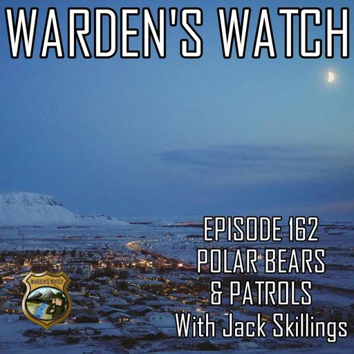 162 Polar Bears & Patrols – With Jack Skillings