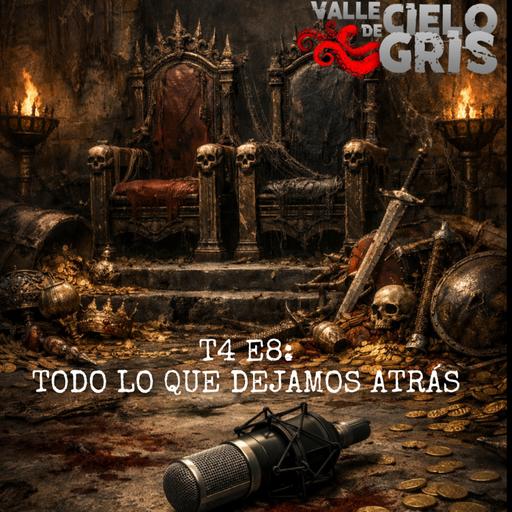 T4 E8 TODO LO QUE DEJAMOS ATRAS