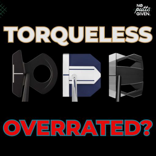 Are Torqueless putter actually the future? | NoPuttsGiven 248