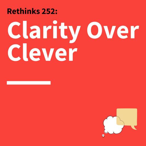 252. Rethinks: How to Make Complex Ideas Accessible
