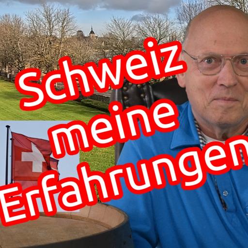Schweiz - Auswanderungsland für Deutsche? Erfahrungen, Volksabstimmungen, Russland, EU und NATO