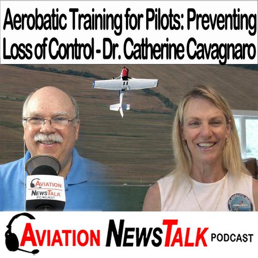 408 Aerobatic Training for Pilots: How Upset Recovery Prevents Loss of Control — Dr. Catherine Cavagnaro
