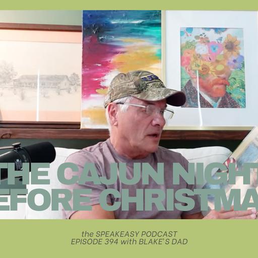 The Cajun Night Before Christmas | Blake's Dad | Episode 394