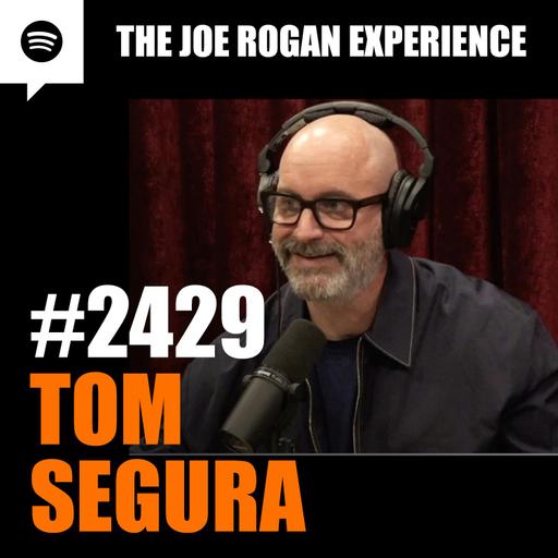 #2429 - Tom Segura