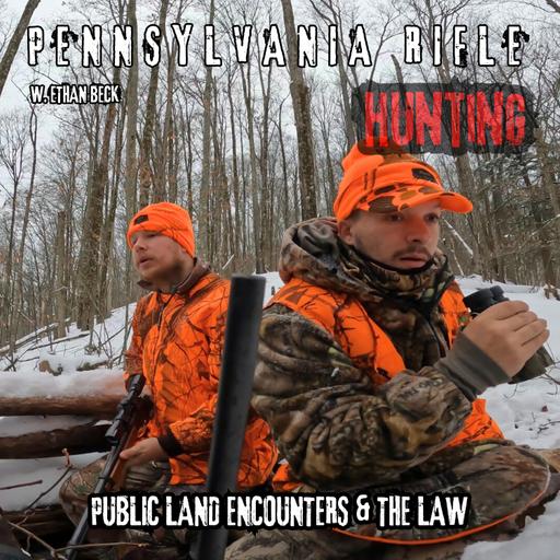 The Pennsylvania Rifle season and A Broken law on Public land W. Ethan Beck