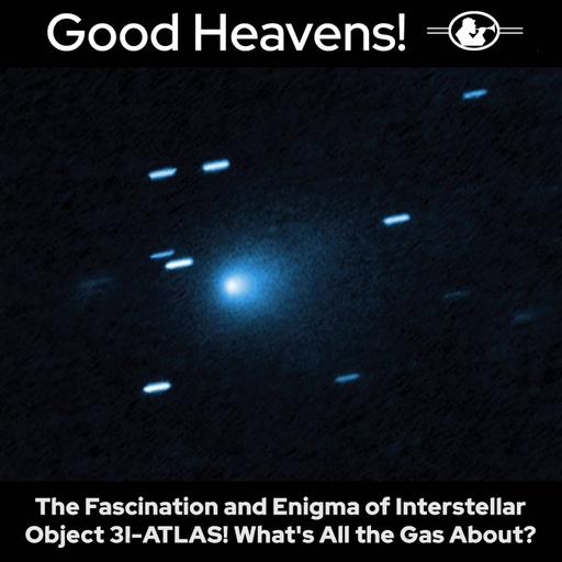 The Fascination and Enigma of Interstellar Object 3i-ATLAS!