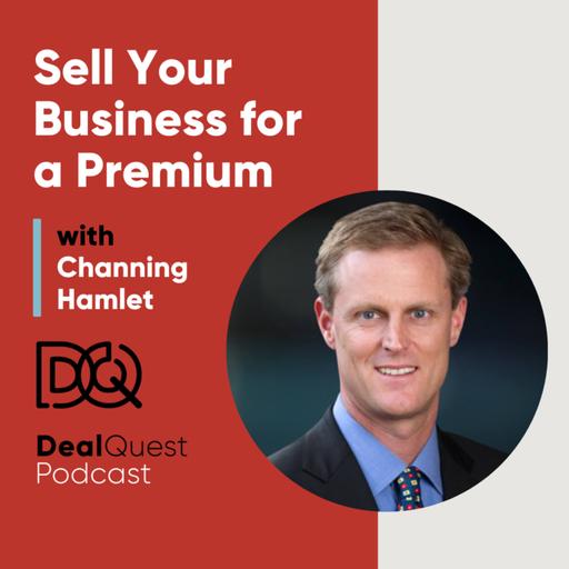 Episode 383: Sell Your Business for a Premium with Channing Hamlet