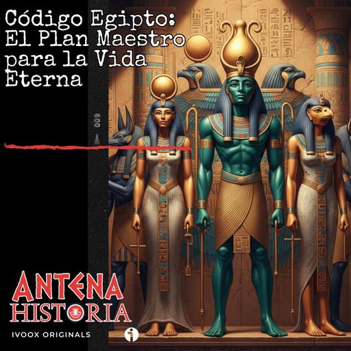Código Egipto: El Plan Maestro para la Vida Eterna