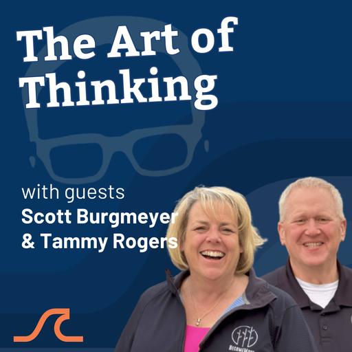 Why Don’t We Think Anymore? The Lost Art of Thinking with Scott Burgmeyer & Tammy Rogers