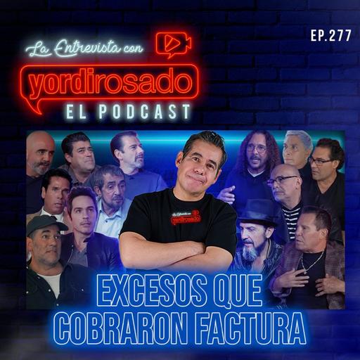 ESPECIAL: EXCESOS, CAÍDAS Y APRENDIZAJES | La Entrevista con Yordi Rosado