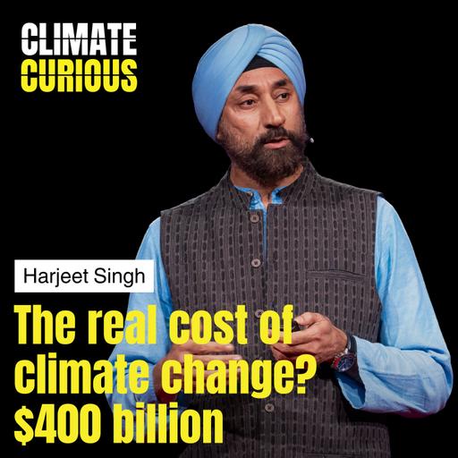 The real cost of climate change? $400 billion, with Harjeet Singh