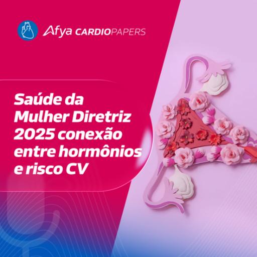 Por que um posicionamento sobre saúde cardiometabólica da mulher?