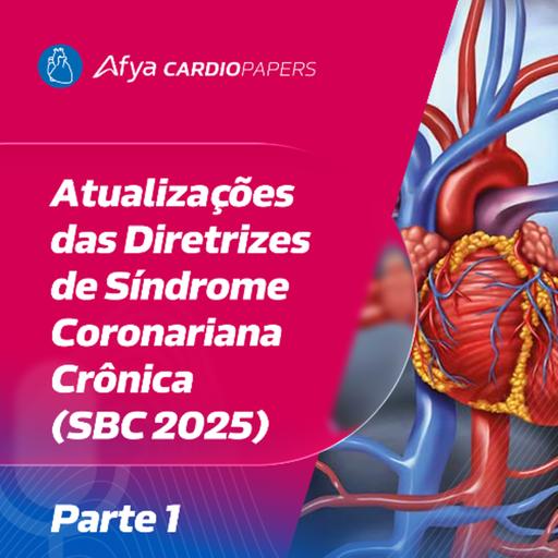 Atualizações das Diretrizes de Síndrome Coronariana Crônica (SBC 2025) - Parte 1