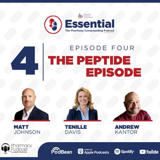 The Peptide Problem | Essential: The Pharmacy Compounding Podcast