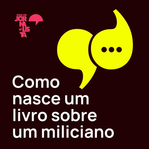 Como nasce um livro sobre um miliciano